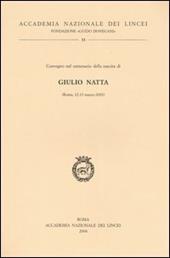 Giulio Natta. Convegno nel centenario della nascita (Roma, 12-13 marzo 2003)