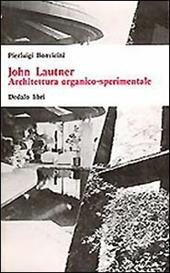 John Lautner. Architettura organico sperimentale