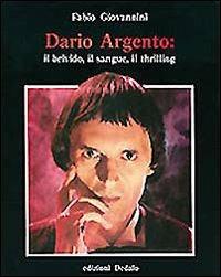 Dario Argento: il brivido, il sangue, il thrilling - Fabio Giovannini - Libro edizioni Dedalo 1993, Prisma | Libraccio.it