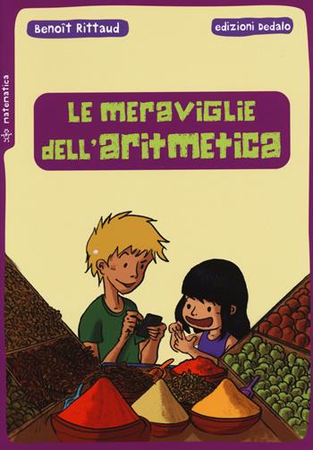 Le meraviglie dell'aritmetica - Benoît Rittaud - Libro edizioni Dedalo 2015, Piccola biblioteca di scienza | Libraccio.it