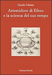 Artemidoro di Efeso e la scienza del suo tempo. Ediz. numerata - Claudio Schiano - Libro edizioni Dedalo 2010, Paradosis | Libraccio.it