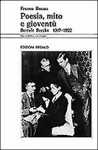Poesia, mito e gioventù. Bertolt Brecht (1917-1922) - Franco Buono - Libro edizioni Dedalo 1993, Nuova biblioteca Dedalo | Libraccio.it