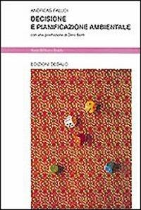 Decisione e pianificazione ambientale - Andreas Faludi - Libro edizioni Dedalo 2000, Nuova biblioteca Dedalo | Libraccio.it