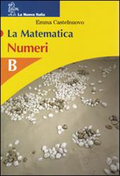 La matematica. Volume B. Numeri.