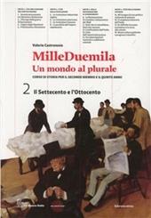 Milleduemila. Un mondo al plurale. Con espansione online. Vol. 2: Il Settecento e l'Ottocento