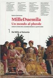Milleduemila. Un mondo al plurale. Con e-book. Con espansione online. Vol. 1: Dal Mille al Seicento-Cittadinanza.