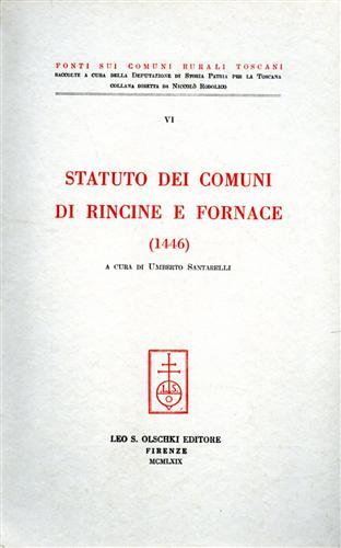 Statuto dei comuni di Rincine e Fornace (1446)  - Libro Olschki 1969, Fonti sui comuni rurali toscani | Libraccio.it