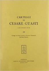 Carteggi di Cesare Guasti. Vol. 3: Carteggi con Gino Capponi e Niccolò Tommaseo