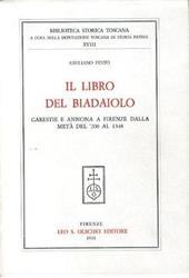 Il libro del Biadaiolo. Carestie e annona a Firenze dalla metà del '200 al 1348