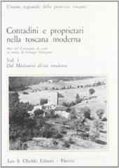 Contadini e proprietari nella Toscana moderna. Vol. 1: Età medievale e moderna. Atti del Convegno di studi in onore di Giorgio Giorgetti