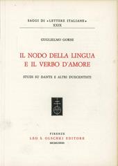 Il nodo della lingua e il verbo d'amore. Studi su Dante e altri duecentisti