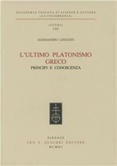 L'ultimo platonismo greco. Principi e conoscenza