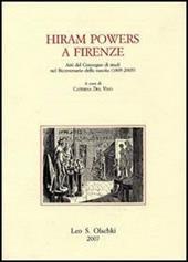 Hiram Powers a Firenze. Atti del Convegno di studi nel bicentenario della nascita (1805-2005)