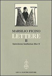 Lettere. Vol. 2: Epistolarum familiarium liber II