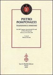 Pietro Pomponazzi. Tradizione e dissenso. Atti del Congresso internazionale di studi su Pietro Pomponazzi (Mantova, 23-24 ottobre 2008)