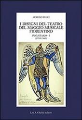 I disegni del Teatro del Maggio musicale fiorentino. Inventario. Vol. 1: 1933-1943