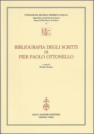 Bibliografia degli scritti di Pier Paolo Ottonello  - Libro Olschki 2011, Biblioteca di studi su Sciacca | Libraccio.it