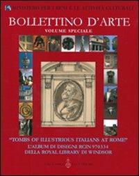 «Tombs of illustrious italians at Rome». L'album di disegni RCIN 970334 della Royal Library di Windsor  - Libro Olschki 2011 | Libraccio.it