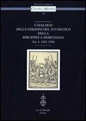 Catalogo delle edizioni del XVI secolo della Biblioteca Moreniana. Vol. 1: 1501-1550
