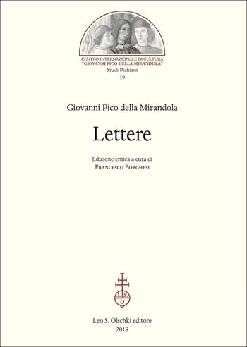 Lettere - Giovanni Pico della Mirandola - Libro Olschki 2018, Studi pichiani | Libraccio.it