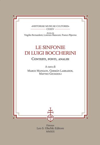 Le sinfonie di Luigi Boccherini. Contesti, fonti, analisi  - Libro Olschki 2019, Historiae musicae cultores. Biblioteca | Libraccio.it