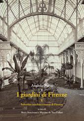 I giardini di Firenze. Ediz. illustrata. Vol. 5: Suburbio vecchio e nuovo di Firenze.