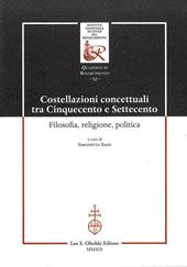Costellazioni concettuali tra Cinquecento e Settecento. Filosofia, religione, politica