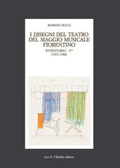 I disegni del teatro del Maggio Musicale fiorentino. Inventario. Vol. 5: 1973-1983