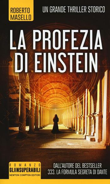 La profezia di Einstein - Roberto Masello - Libro Newton Compton Editori 2017, Gli insuperabili | Libraccio.it