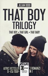 That boy trilogy: That boy-That girl-That baby