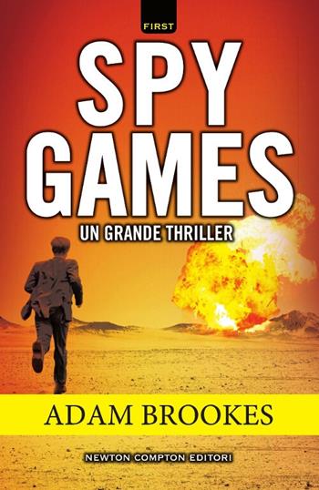 Spy Games - Adam Brookes - Libro Newton Compton Editori 2017, First | Libraccio.it