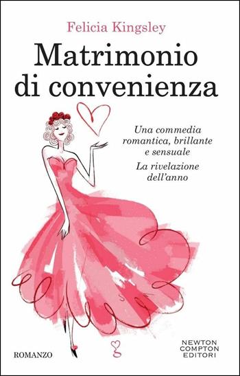 Matrimonio di convenienza - Felicia Kingsley - Libro Newton Compton Editori 2017, Anagramma | Libraccio.it
