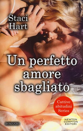 Un perfetto amore sbagliato - Staci Hart - Libro Newton Compton Editori 2017, Anagramma | Libraccio.it
