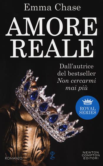 Amore reale. Royal series - Emma Chase - Libro Newton Compton Editori 2017, Anagramma | Libraccio.it