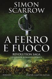A ferro e fuoco. Revolution saga. Vol. 3