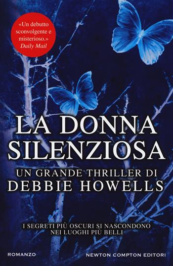 La donna silenziosa - Debbie Howells - Libro Newton Compton Editori 2017, Nuova narrativa Newton | Libraccio.it