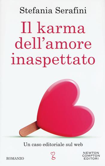 Il karma dell'amore inaspettato - Stefania S. - Libro Newton Compton Editori 2017, Anagramma | Libraccio.it
