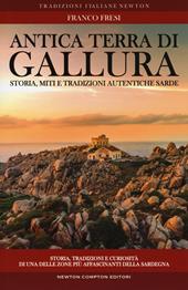 Antica terra di Gallura. Storia, miti e tradizioni autentiche sarde