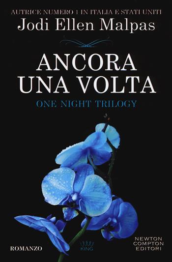 Ancora una volta. One night trilogy - Jodi Ellen Malpas - Libro Newton Compton Editori 2018, King | Libraccio.it