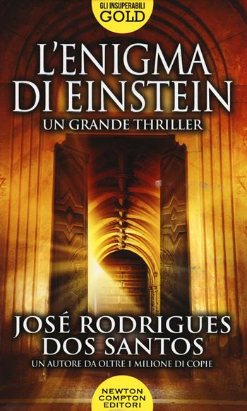 L' enigma di Einstein - José Rodrigues Dos Santos - Libro Newton Compton Editori 2019, Gli insuperabili Gold | Libraccio.it