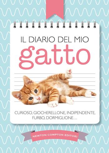 Il diario del mio gatto - Charlotte Cole - Libro Newton Compton Editori 2019, Grandi manuali Newton | Libraccio.it
