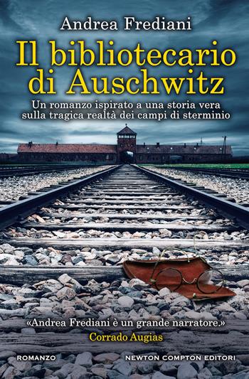 Il bibliotecario di Auschwitz - Andrea Frediani - Libro Newton Compton Editori 2020, Nuova narrativa Newton | Libraccio.it