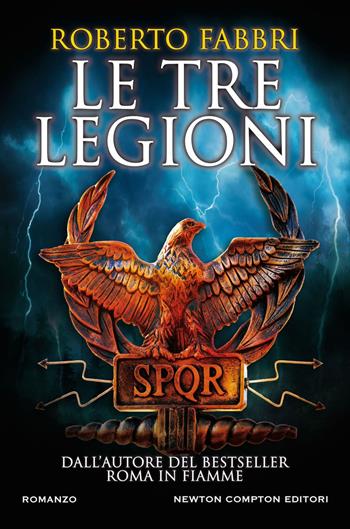 Le tre legioni - Roberto Fabbri - Libro Newton Compton Editori 2020, Nuova narrativa Newton | Libraccio.it