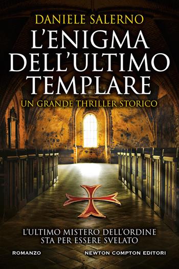 L' enigma dell'ultimo templare - Daniele Salerno - Libro Newton Compton Editori 2020, Nuova narrativa Newton | Libraccio.it