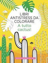 A tutto cactus! Libri antistress da colorare