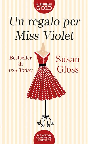 Un regalo per Miss Violet - Gloss Susan - Libro Newton Compton Editori 2020, Gli insuperabili Gold | Libraccio.it