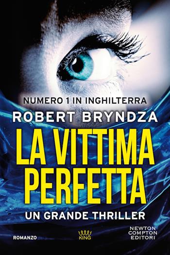 La vittima perfetta - Robert Bryndza - Libro Newton Compton Editori 2020, King | Libraccio.it