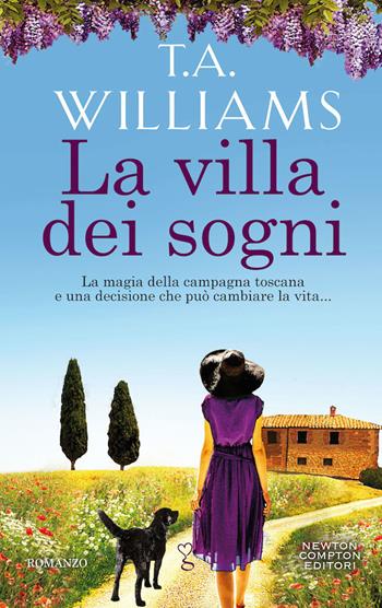 La villa dei sogni - T. A. Williams - Libro Newton Compton Editori 2020, Anagramma | Libraccio.it