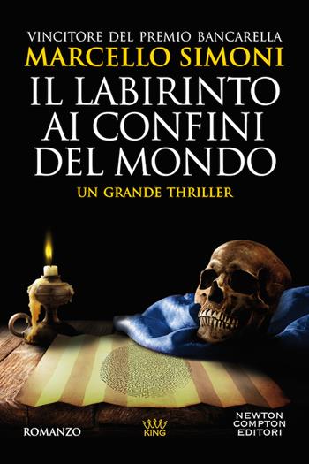 Il labirinto ai confini del mondo - Marcello Simoni - Libro Newton Compton Editori 2020, King | Libraccio.it