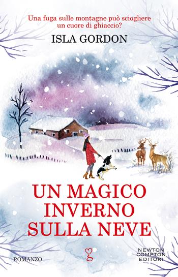Un magico inverno sulla neve - Isla Gordon - Libro Newton Compton Editori 2021, Anagramma | Libraccio.it